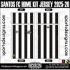 SANTOS FC HOME KIT JERSEY 2025-26, SANTOS FC HOME KIT JERSEY 2025-26. SANTOS FC HOME KIT JERSEY 2025-26, SPORTS DESIGNS CUSTOM SOCCER JERSEY, SPORTS DESIGNS CUSTOM SOCCER JERSEY SHIRT VECTOR, SANTOS FC HOME KIT JERSEY 2025-26. Sublimation Football Shirt Pattern, Soccer JERSEY Printing Files, Football Shirt Ai Files, Football Shirt Vector, Football Kit Vector, Sublimation Soccer JERSEY Printing Files, Print Ready Football Shirt CDR and Ai Files, Soccer JERSEY Design for Sublimation, SANTOS FC HOME KIT JERSEY 2025-26. This JERSEY is Available in PDF, Ai & CDR Format