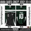 ARABIA SAUDITA CONCEPT JERSEY 2025-26, ARABIA SAUDITA CONCEPT JERSEY 2025-26. ARABIA SAUDITA CONCEPT JERSEY 2025-26, SPORTS DESIGNS CUSTOM SOCCER JERSEY, SPORTS DESIGNS CUSTOM SOCCER JERSEY SHIRT VECTOR, ARABIA SAUDITA CONCEPT JERSEY 2025-26. Sublimation Football Shirt Pattern, Soccer JERSEY Printing Files, Football Shirt Ai Files, Football Shirt Vector, Football Kit Vector, Sublimation Soccer JERSEY Printing Files, Print Ready Football Shirt CDR and Ai Files, Soccer JERSEY Design for Sublimation, ARABIA SAUDITA CONCEPT JERSEY 2025-26. This JERSEY is Available in PDF, Ai & CDR Format