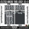 ATLETICO MINEIRO THIRD JERSEY 2025-26, ATLETICO MINEIRO THIRD JERSEY 2025-26. ATLETICO MINEIRO THIRD JERSEY 2025-26, SPORTS DESIGNS CUSTOM SOCCER JERSEY, SPORTS DESIGNS CUSTOM SOCCER JERSEY SHIRT VECTOR, ATLETICO MINEIRO THIRD JERSEY 2025-26. Sublimation Football Shirt Pattern, Soccer JERSEY Printing Files, Football Shirt Ai Files, Football Shirt Vector, Football Kit Vector, Sublimation Soccer JERSEY Printing Files, Print Ready Football Shirt CDR and Ai Files, Soccer JERSEY Design for Sublimation, ATLETICO MINEIRO THIRD JERSEY 2025-26. This JERSEY is Available in PDF, Ai & CDR Format