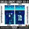 CHELSEA CONCPET JERSEY 2025-26. CHELSEA CONCPET JERSEY 2025-26, CHELSEA CONCPET JERSEY 2025-26.CHELSEA CONCPET JERSEY 2025-26, CHELSEA CONCPET JERSEY 2025-26, CHELSEA CONCPET JERSEY 2025-26 SHIRT VECTOR, NEW CHELSEA CONCPET JERSEY 2025-26 2022/23. Sublimation Football Shirt Pattern, Soccer JERSEY Printing Files, Football Shirt Ai Files, Football Shirt Vector, Football Kit Vector, Sublimation Soccer JERSEY Printing Files,