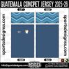 GUATEMALA CONCPET JERSEY 2025-26. GUATEMALA CONCPET JERSEY 2025-26, GUATEMALA CONCPET JERSEY 2025-26.GUATEMALA CONCPET JERSEY 2025-26, GUATEMALA CONCPET JERSEY 2025-26, GUATEMALA CONCPET JERSEY 2025-26 SHIRT VECTOR, NEW GUATEMALA CONCPET JERSEY 2025-26 2022/23. Sublimation Football Shirt Pattern, Soccer JERSEY Printing Files, Football Shirt Ai Files, Football Shirt Vector, Football Kit Vector, Sublimation Soccer JERSEY Printing Files,