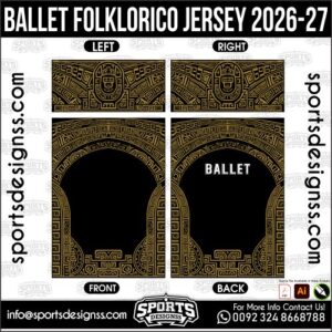 BALLET FOLKLORICO JERSEY 2026-27. BALLET FOLKLORICO JERSEY 2026-27, BALLET FOLKLORICO JERSEY 2026-27.BALLET FOLKLORICO JERSEY 2026-27, BALLET FOLKLORICO JERSEY 2026-27, BALLET FOLKLORICO JERSEY 2026-27 SHIRT VECTOR, NEW BALLET FOLKLORICO JERSEY 2026-27 2022/23. Sublimation Football Shirt Pattern, Soccer JERSEY Printing Files, Football Shirt Ai Files, Football Shirt Vector, Football Kit Vector, Sublimation Soccer JERSEY Printing Files,
