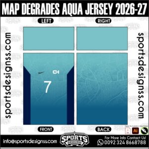 MAP DEGRADES AQUA JERSEY 2026-27. MAP DEGRADES AQUA JERSEY 2026-27, MAP DEGRADES AQUA JERSEY 2026-27.MAP DEGRADES AQUA JERSEY 2026-27, MAP DEGRADES AQUA JERSEY 2026-27, MAP DEGRADES AQUA JERSEY 2026-27 SHIRT VECTOR, NEW MAP DEGRADES AQUA JERSEY 2026-27 2022/23. Sublimation Football Shirt Pattern, Soccer JERSEY Printing Files, Football Shirt Ai Files, Football Shirt Vector, Football Kit Vector, Sublimation Soccer JERSEY Printing Files,